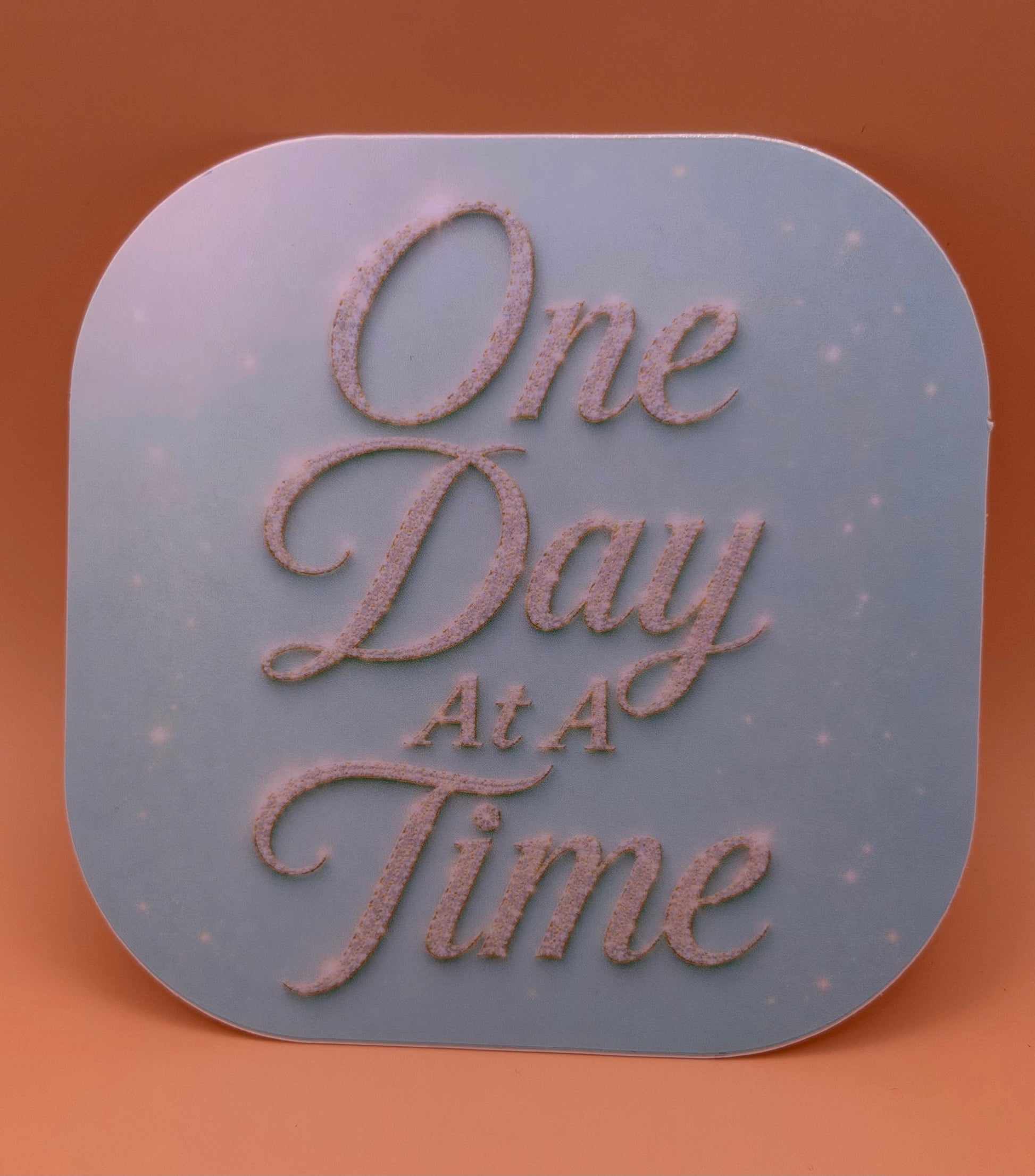 One Day At A Time Sticker
